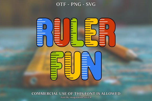 Inject Vibrancy: Understanding the Ruler Fun Typeface