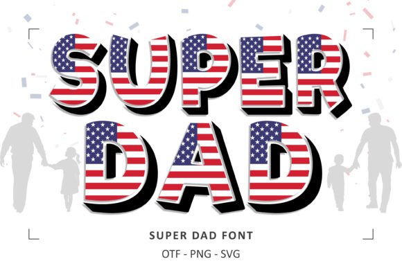 Super Dad: A Patriotic Typeface for Father’s Day
